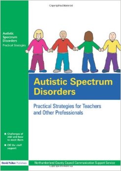 Autistic Spectrum Disorders - Practical Strategies For Teachers And Other Professionals
