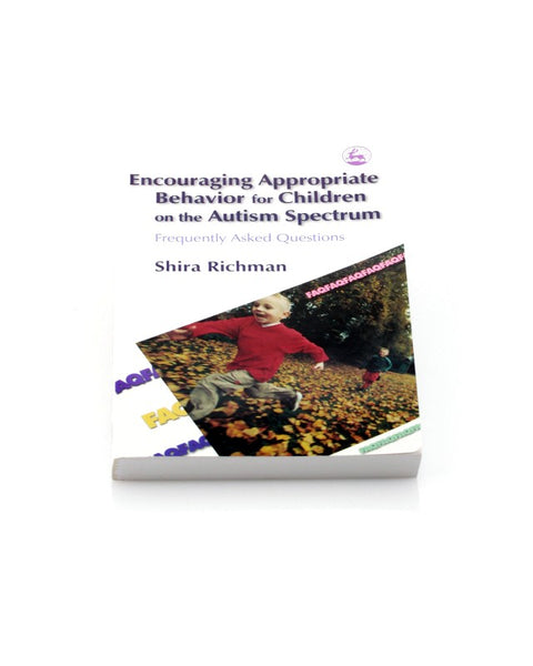 Encouraging Appropriate Behaviour for Children on the Autism Spectrum - Out of Print