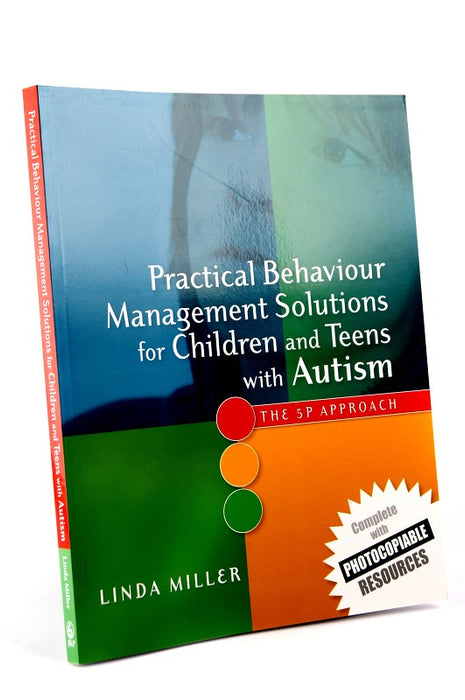 Practical Behaviour Management Solutions for Children And Teens with Autism