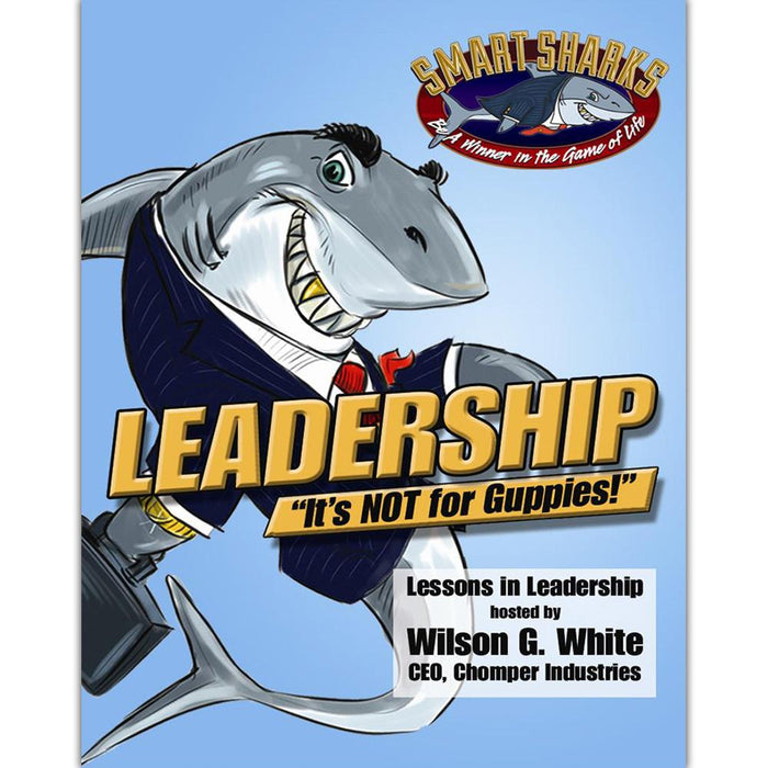 Smart Sharks: Leadership: It's Not For Guppies