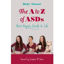 The A to Z of ASDs Aunt Aspie's Guide to Life