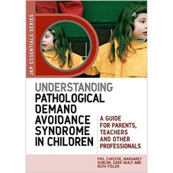 Understanding Pathological Demand Avoidance Syndrome in Children
